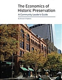The Economics of Historic Preservation:  A Community Leaders Guide (Paperback, 2)