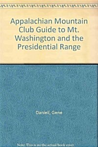 Hiking Guide to Mount Washington and the Presidential Range (Paperback, 5th)