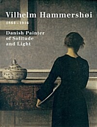 Vilhelm Hammershoi: Danish Painter of Light (Guggenheim Museum Publications) (Hardcover, English language ed)