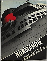 Normandie: Queen of the Seas (Hardcover, 1st)