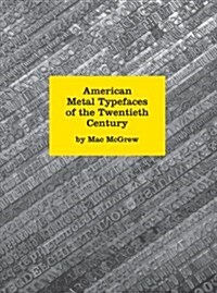 American Metal Typefaces of the Twentieth Century, 2nd Revised Edition (Paperback, 2nd Revised)