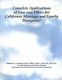 Complete Applications of Law and Ethics: A Workbook for California Marriage and Family Therapists (Spiral-bound, 5)