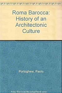 Roma Barocca: The History of an Architectonic Culture (Hardcover, First Edition)