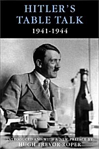 Hitlers Table Talk, 1941-1944: His Private Conversations (Hardcover, 3rd)