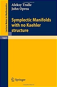 Symplectic Manifolds with No Kaehler Structure (Paperback, 1997)