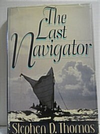 The Last Navigator (Hardcover, 1st)