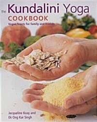 The Kundalini Yoga Cookbook: Vegan Feasts for Family and Friends (Paperback)