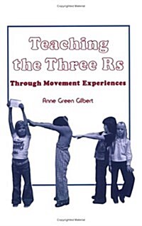 Teaching the Three Rs: Through Movement Experiences (Paperback, 0)