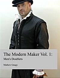 The Modern Maker: Mens 17th Century Doublets (Paperback)