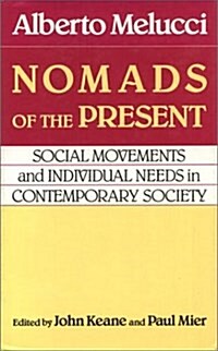 Nomads of the Present: Social Movements and Individual Needs in Contemporary Society (Hardcover)