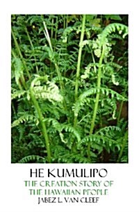 He Kumulipo: The Creation Story Of The Hawaiian People (Paperback)