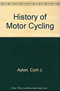 The History of Motor Cycling (Hardcover)