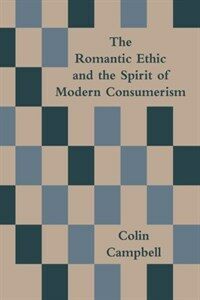 The romantic ethic and the spirit of modern consumerism 1st pbk. ed