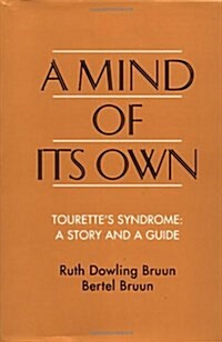 A Mind of Its Own: Tourettes Syndrome: a Story and a Guide (Hardcover, 1)