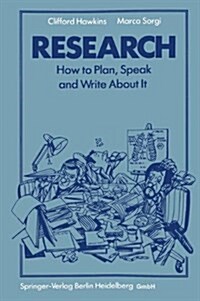 Research: How to Plan, Speak and Write About It (Paperback, 1st Edition.)