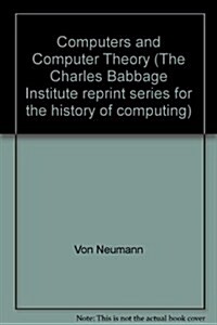 Papers of John von Neumann on Computers and Computing Theory (Charles Babbage Institute Reprint) (Hardcover)