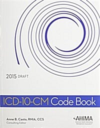 ICD-10-CM Code Book, 2015 Draft (Paperback, 1)