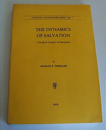 Dynamics of Salvation: A Study in Gregory of Nazianzus (Patristic Monograph No 7) (Paperback)