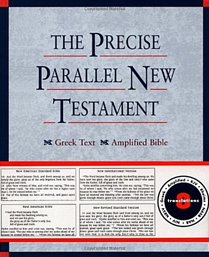 The Precise Parallel New Testament: Greek Text · King James Version · Rheims Bible · New International Version · New Revised Standard Version · New .. (Hardcover, CA res. please inc. 7.25% tax)