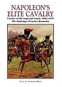 Napoleons Elite Cavalry (Hardcover)