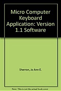 Micro Computer Keyboard Application: Version 1.1 Software (Hardcover)