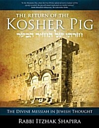[중고] Return of the Kosher Pig: The Divine Messiah in Jewish Thought (Paperback)