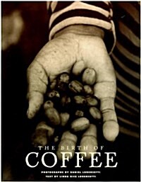 The Birth of Coffee (Hardcover, First Edition)