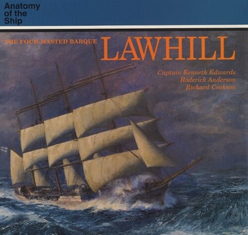The Four-Masted Barque Lawhill (Anatomy of the Ship) (Hardcover)