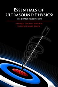 Essentials of Ultrasound Physics: The Board Review Book (Paperback, 1st Edition)