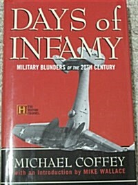 Days of Infamy: Military Blunders of the 20th Century (Hardcover, 0)