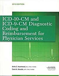 ICD-10-CM and ICD-9-CM Diagnostic Coding and Reimbursement for Physician Services 2013 (Paperback, 1)