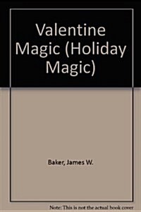 Valentine Magic (Holiday Magic) (Library Binding)