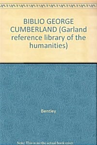 BIBLIO GEORGE CUMBERLAND (Garland reference library of the humanities) (Hardcover, 0)