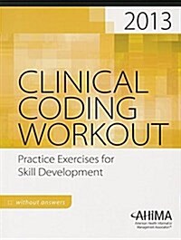 Clinical Coding Workout, Without Answers 2013 (Paperback, 1)