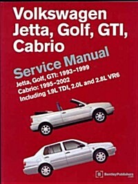 Volkswagen Jetta, Golf, GTI, Cabrio Service Manual: Jetta, Golf, GTI: 1993-1999; Cabrio: 1995-2002, Including 1.9L TDI, 2.0L and 2.8L VR6 [A3 Platform (Paperback, 0)