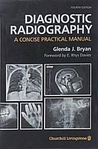 Diagnostic Radiography: A Concise Practical Manual (Paperback, 4th)