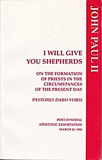 I Will Give You Shepherds Pastores Dabo Vobis (Paperback)