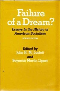 Failure of a dream? : essays in the history of American socialism Rev. ed