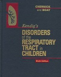 Kendig's disorders of the respiratory tract in children 6th ed