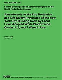 Amendements to the Fire Protection and Life Safety Provisions of the New York City Building Code by Local Laws Adopted While World Trade Center 1,2 an (Paperback)