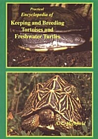 Practical Encyclopedia of Keeping and Breeding Tortoises and Freshwater Turtles (Paperback, First Edition)