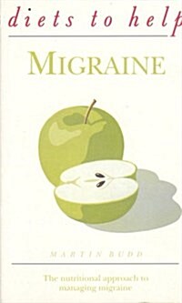 Migraine: The Nutritional Approach to Managing Migraine (Diets to Help) (Paperback)