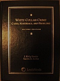White Collar Crime Cases, Materials, and Problems (Hardcover, 2nd)