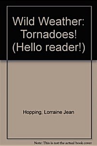 Wild Weather: Tornadoes! (Hello Reader!) (Turtleback)