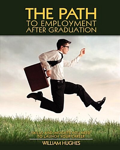 The Path to Employment After Graduation (Paperback)