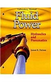 Fluid Power: Hydraulics and Pneumatics (Paperback, Laboratory Manu)