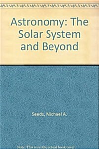 Astronomy: The Solar System and Beyond (Paperback, 1)