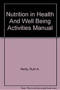 Nutrition in Health and Well Being Activities Manual (Paperback, 1)