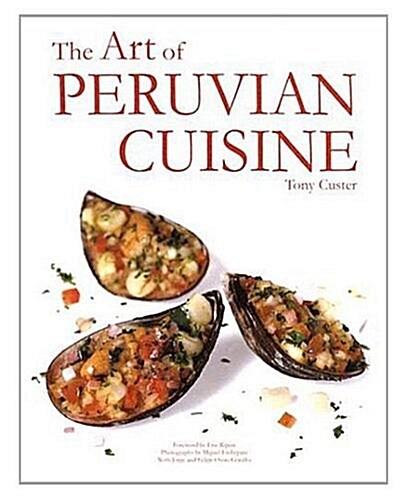 The Art of Peruvian Cuisine, Vol. I (Hardcover, 1st)