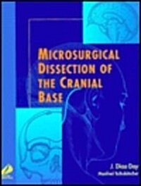 Microsurgical Dissection of the Cranial Base, 1e (Hardcover, 0)